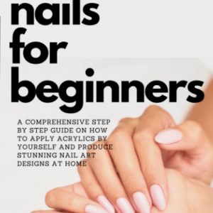 Acrylic Nails: Short Beginners Guide