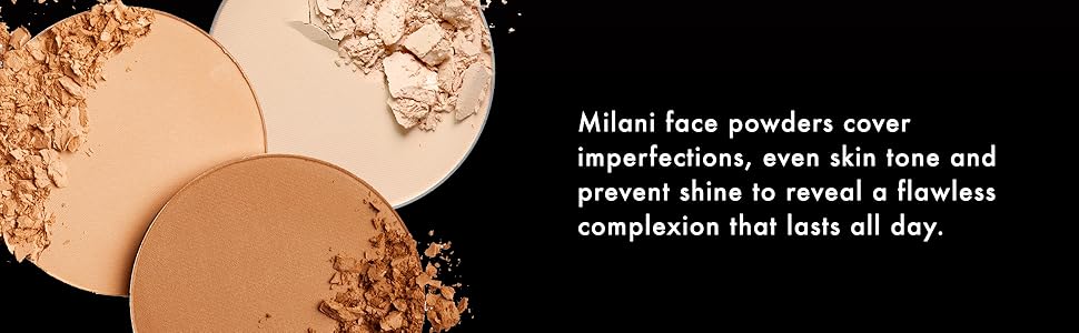 Milani face powders, cover imperfections, even skin tone