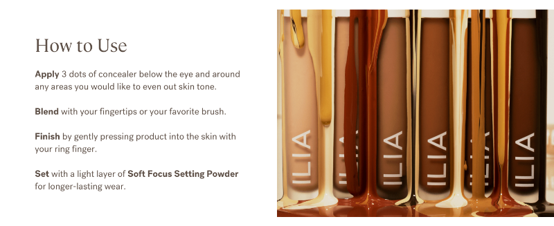 Apply 3 dots of concealer; blend with finger or brush; gently press into skin and set.