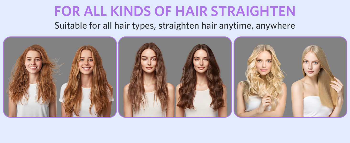 FOR ALL KINDS OF HAIR STRAIGHTEN