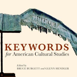 Keywords for American Cultural Studies