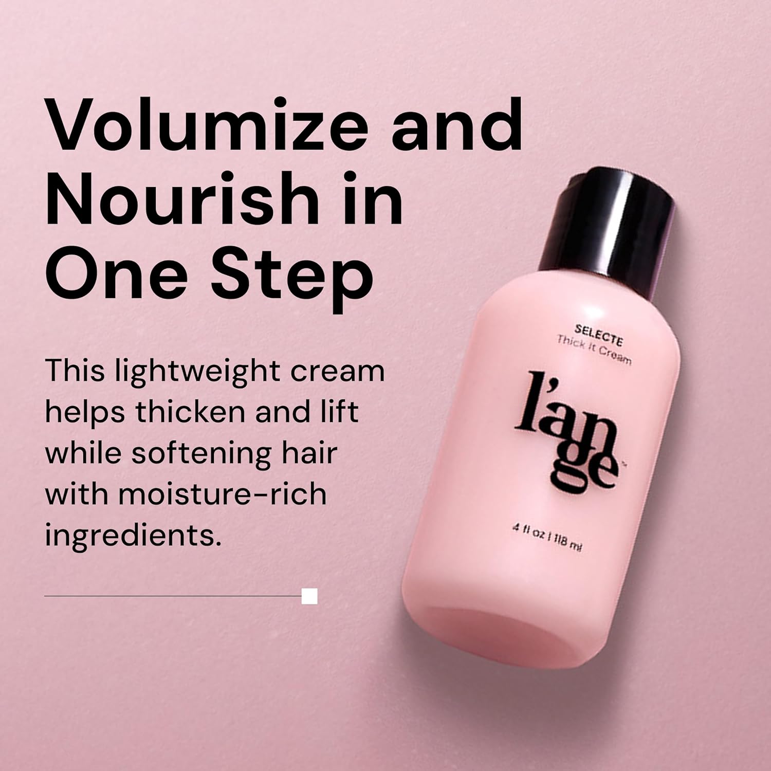 L'ANGE HAIR Selecte Thick It Cream 4 Fl Oz Lightweight Volumizing Styler for Fuller Styles - Image 2
