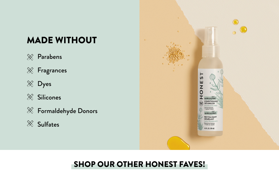 Made Without: Parabens Fragrances Dyes Silicones Formaldehyde Donors Sulfates