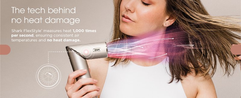 The tech behind no heat damage Shark FlexStyle measures heat 1,000 times per second ensuring
