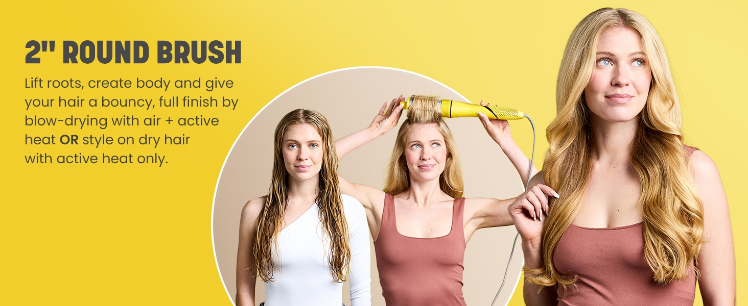 2 inch round brush lifts roots, creates body and gives hair bounce