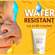 BOTAO BABY’S MINERAL SUNSCREEN LOTION: Water resistant good for babies
