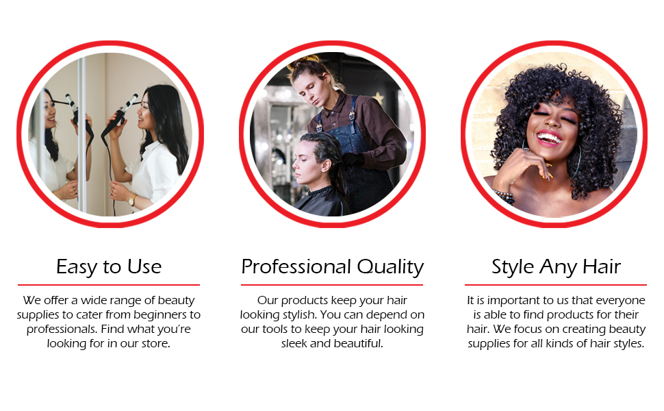 Easy to Use, Professional Quality, Style Any Hair