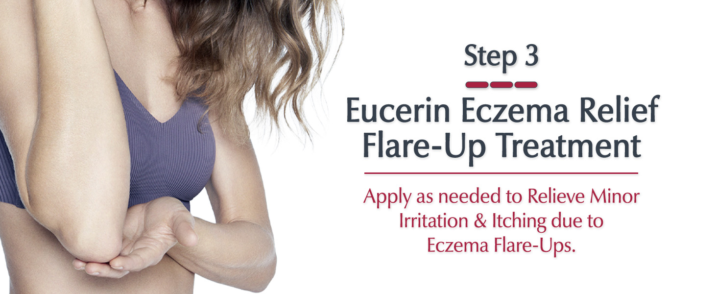 Step 3: Apply Eucerin Eczema Flare-Up Treatment as needed to relieve minor irritation and itching