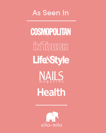 ella + mila brand has been seen in Nails Magazine, Health, Life &amp; Style &amp; More