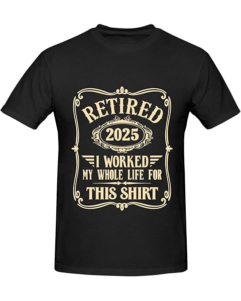 Retired 2025 T-Shirt for Men, Classic Print I Worked My Whole Life for This Shirt