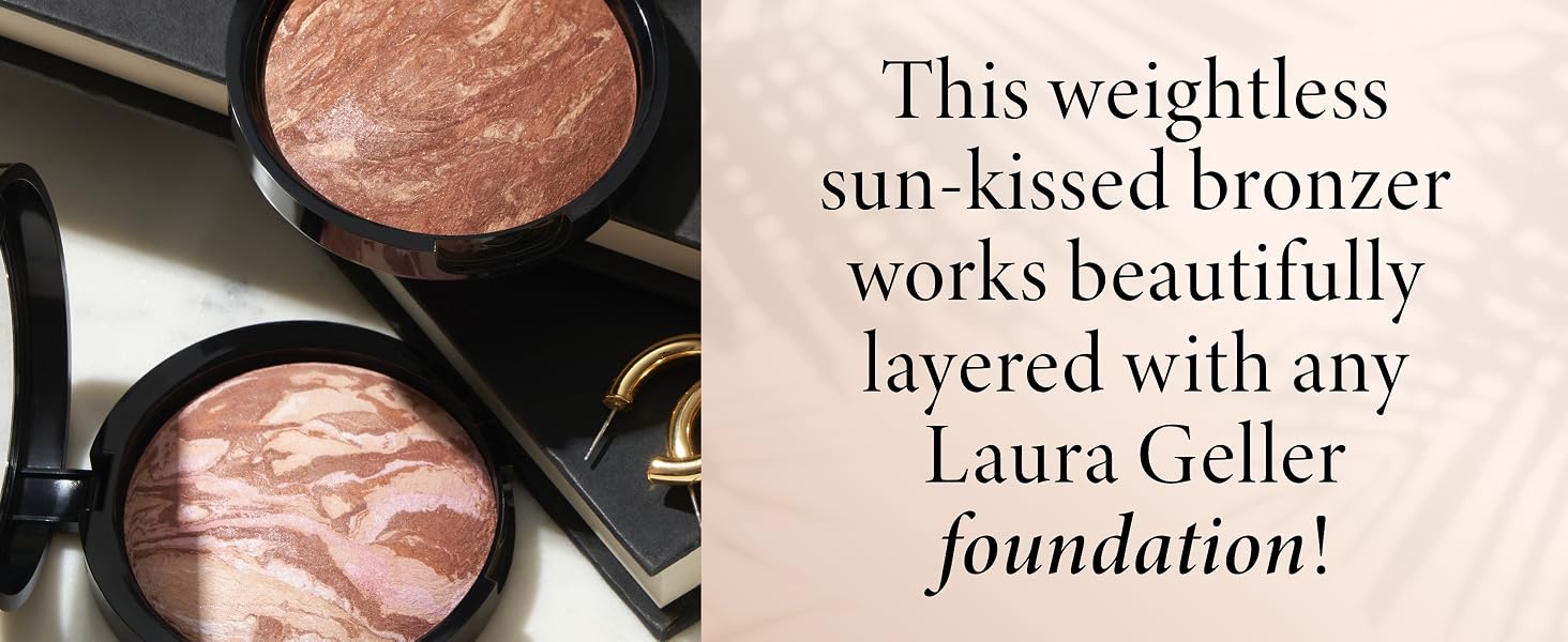Bronze-n-Brighten pairs perfectly with any Laura Geller foundation
