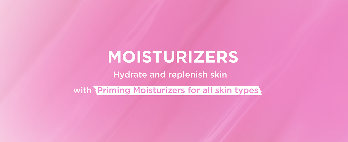 Hydrate and replenish skin with Priming Moisturizers for all skin types