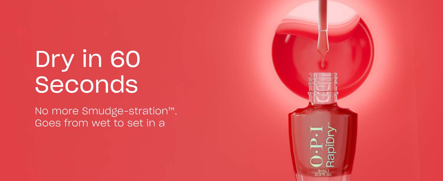 OPI rapidry nail polish dries in 60 seconds. No more smudge frustration