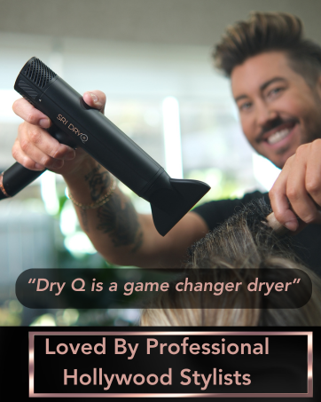 dry q is a game changer dryer - Loved by hollywood stylist