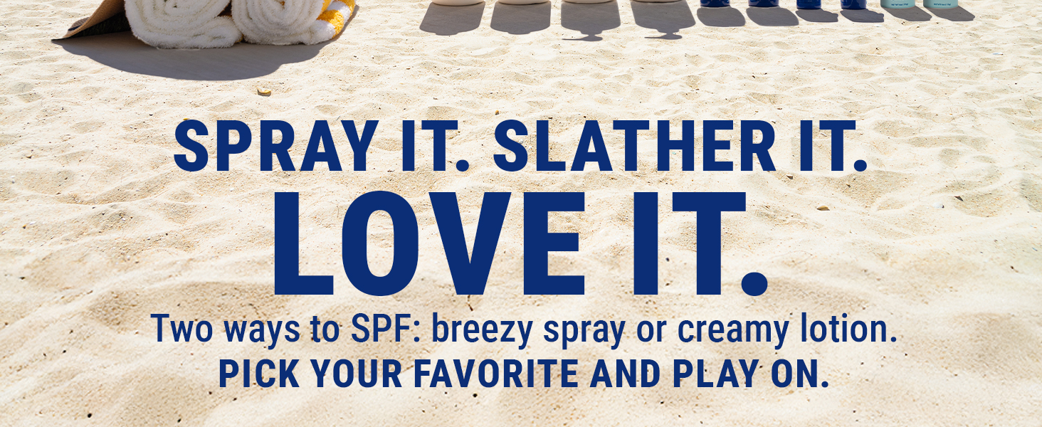 Spray it Slather it and love it