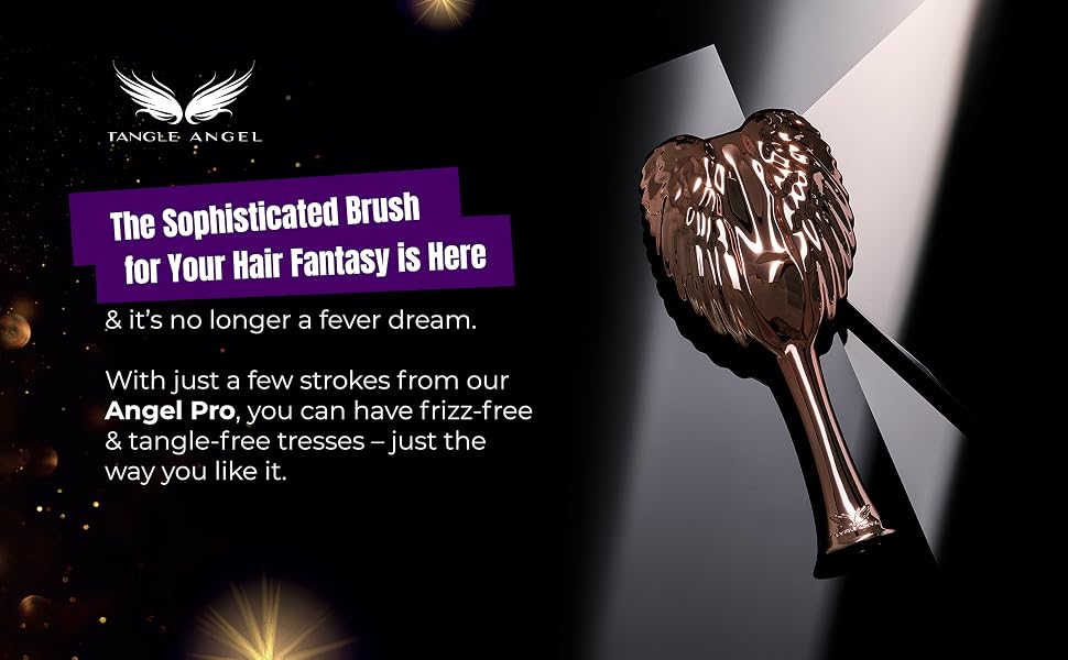 Experience frizz-free & tangle-free tresses with our luxurious Tangle Angel Pro hair brush