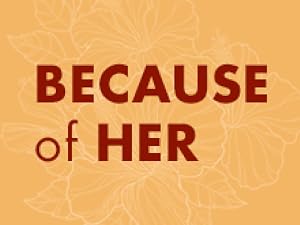 Light orange background with white flowers illustrations and brown text: 'Because of her'.